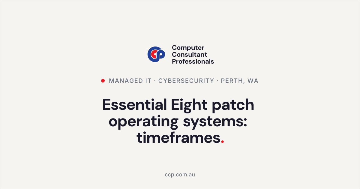 Operating Patchsentence Patch operating systems (Essential Eight 06) | CCP Australia