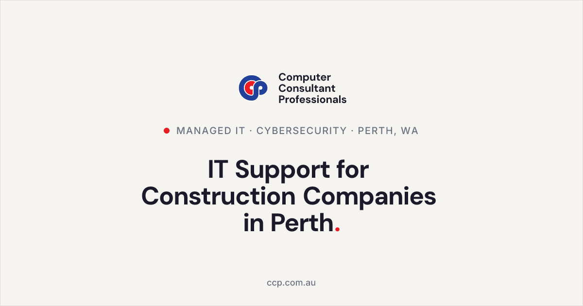IT & cybersecurity for construction & engineering | CCP Australia
